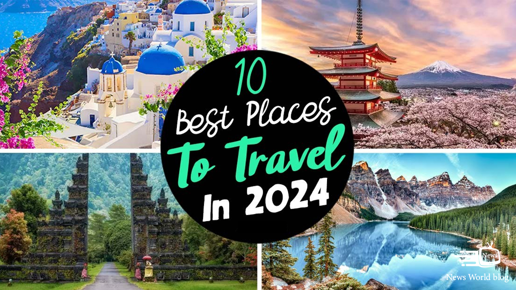Top 10 Travel Destination in the World in 2024
